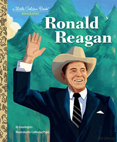 Ronald Reagan: A Little Golden Book Biography - Lisa Rogers [KSIĄŻKA]