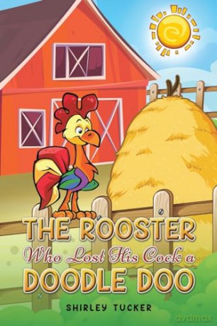 Rooster Who Lost His Cock A Doodle Doo - Shirley Tucker [KSIĄŻKA]
