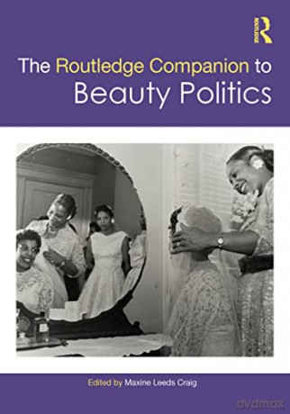 Routledge Companion To Beauty Politics - Maxine Leeds Craig [KSIĄŻKA]