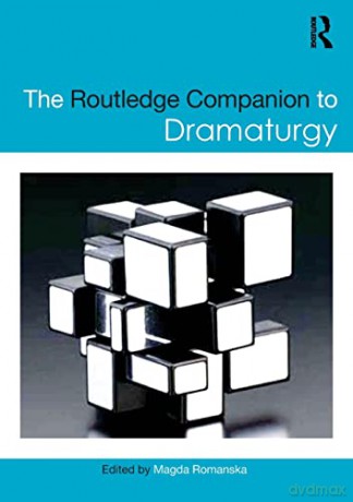 Routledge Companion To Dramaturgy - Magda Romanska [KSIĄŻKA]