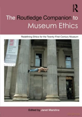Routledge Companion To Museum Ethics - Janet C. Marstine [KSIĄŻKA]