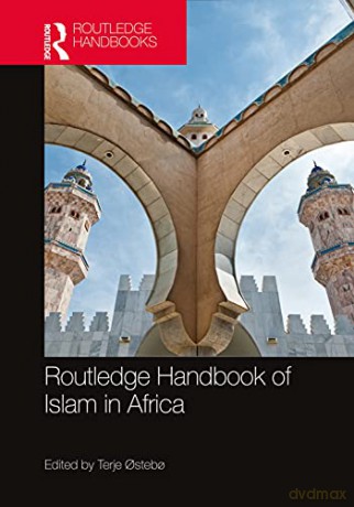 Routledge Handbook Of Islam In Africa - Terje Steb [KSIĄŻKA]