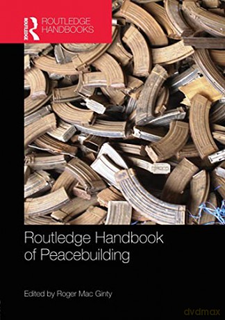 Routledge Handbook Of Peacebuilding - Roger Mac Ginty [KSIĄŻKA]