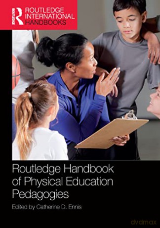 Routledge Handbook of Physical Education Pedagogies (Routledge International Handbooks) - Catherine D. Ennis [KSIĄŻKA]