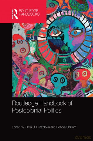 Routledge Handbook of Postcolonial Politics - Olivia U. Rutazibwa [KSIĄŻKA]