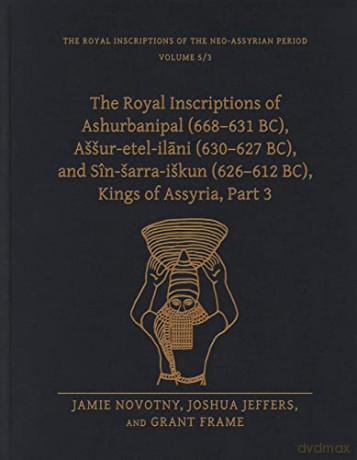 Royal Inscriptions Of Ashurbanipal 668 - Jamie Novotny [KSIĄŻKA]