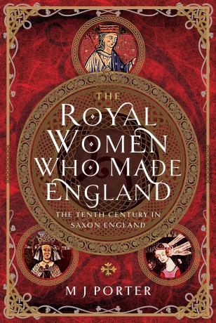 Royal Women Who Made England - M J Porter [KSIĄŻKA]