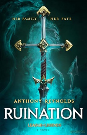 Ruination A League Of Legends Novel - Anthony Reynolds [KSIĄŻKA]