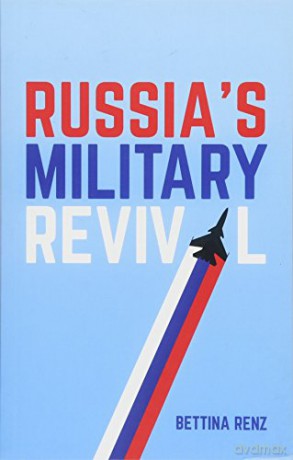 Russias Military Revival - Bettina Renz [KSIĄŻKA]