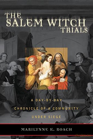 Salem Witch Trials - Marilynne K. Roach [KSIĄŻKA]