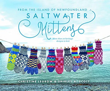 Saltwater Mittens from the Island of Newfoundland: More than 20 heritage designs to knit - Christine Legrow [KSIĄŻKA]