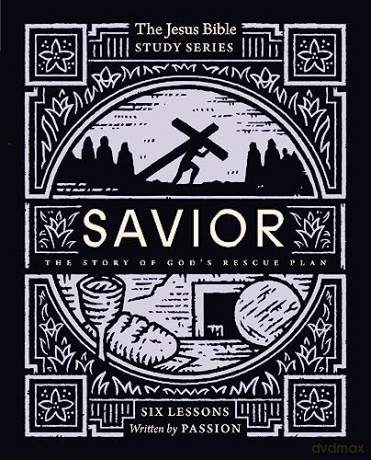 Savior Bible Study Guide: The Story of God's Rescue Plan (Jesus Bible Study Series) [KSIĄŻKA]