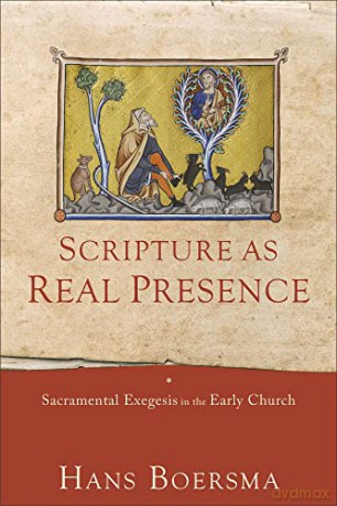 Scripture As Real Presence - Boersma Hans [KSIĄŻKA]