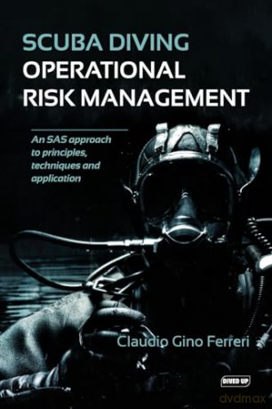 Scuba Diving Operational Risk Management: An SAS approach to principles, techniques and application - Claudio Gin Ferreri [KSIĄŻKA]
