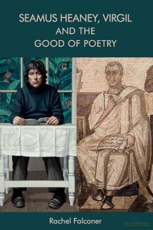 Seamus Heaney Virgil And The Good - Falconer Rachel [KSIĄŻKA]