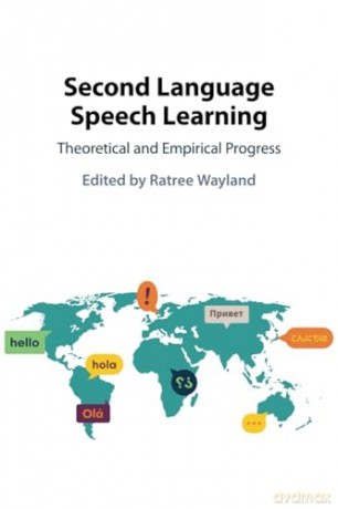 Second Language Speech Learning - Edited By Ratree Way [KSIĄŻKA]