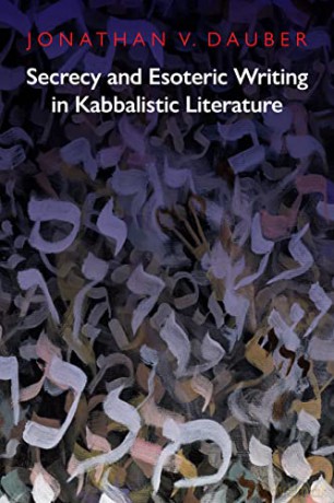 Secrecy and Esoteric Writing in Kabbalistic Literature (Jewish Culture and Contexts) - Unknown [KSIĄŻKA]