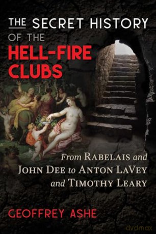 Secret History Of The Hell Fire Clubs - Geoffrey Ashe [KSIĄŻKA]