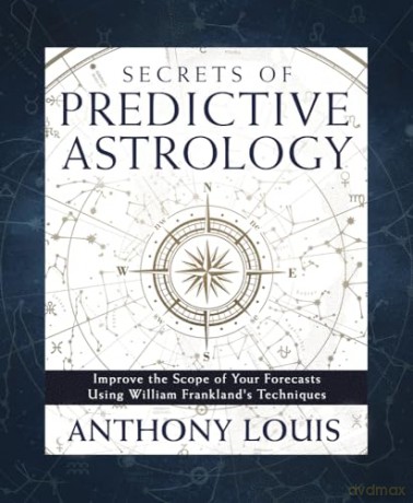 Secrets Of Predictive Astrology - Anthony Louis [KSIĄŻKA]