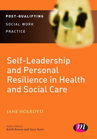 Self Leadership And Personal Resilience [KSIĄŻKA]