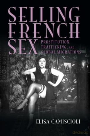 Selling French Sex - Elisa Camiscioli [KSIĄŻKA]