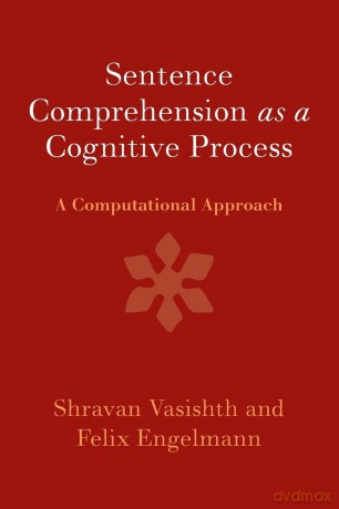 Sentence Comprehension As A Cognitive P - Vasishth Shravan [KSIĄŻKA]