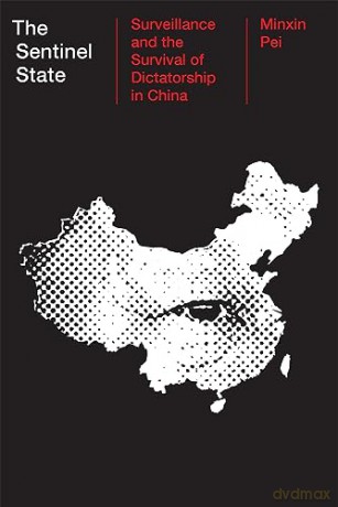 Sentinel State Surveillance And The - Minxin Pei [KSIĄŻKA]