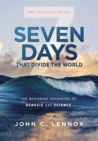Seven Days That Divide The World 10th - Lennox John C. [KSIĄŻKA]