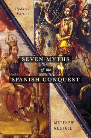 Seven Myths Of The Spanish Conquest [KSIĄŻKA]