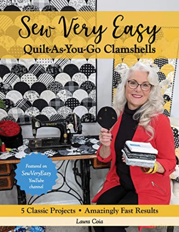 Sew Very Easy Quilt-As-You-Go Clamshells: 5 classic projects, amazingly fast results - Laura Coia [KSIĄŻKA]