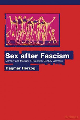 Sex After Fascism - Dagmar Herzog [KSIĄŻKA]