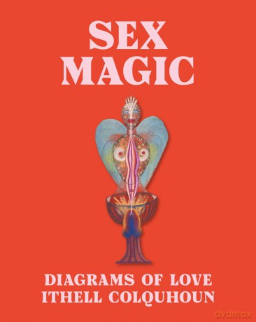 Sex Magic Diagrams Of Love - Ithell Colquhoun [KSIĄŻKA]