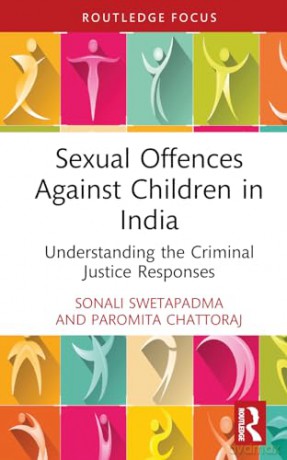 Sexual Offences Against Children in India: Understanding the Criminal Justice Responses (Routledge Frontiers of Criminal Justice) - Sonali Swetapadma [KSIĄŻKA]