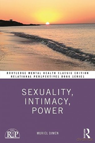 Sexuality Intimacy Power - Muriel Dimen [KSIĄŻKA]
