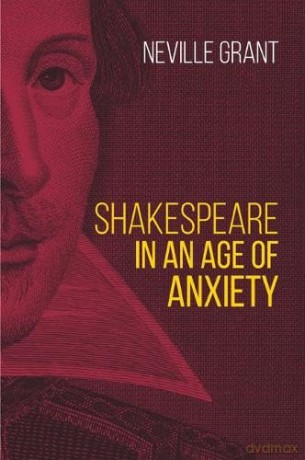 Shakespeare In An Age Of Anxiety - Neville Grant [KSIĄŻKA]