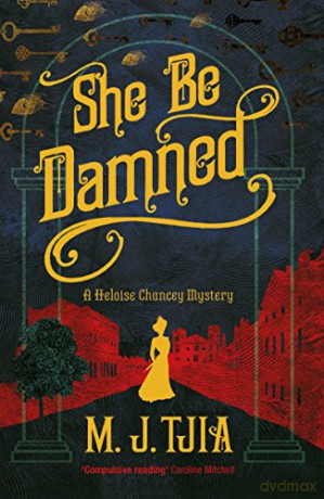 She Be Damned: A Heloise Chancey Mystery (Heloise Chancey Mysteries) - Tija. M.J [KSIĄŻKA]