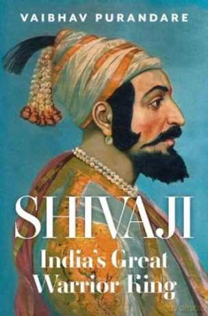 Shivaji Indias Great Warrior King - Vaibhav Purandare [KSIĄŻKA]