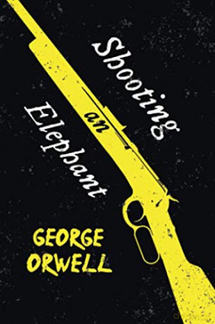Shooting an Elephant: With the Introductory Essay 'Why I Write' - George Orwell [KSIĄŻKA]
