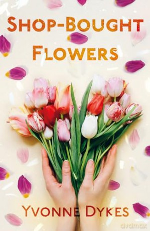 Shop-Bought Flowers - Dykes Yvonne [KSIĄŻKA]