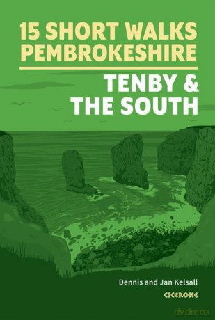 Short Walks in Pembrokeshire: Tenby and the south - ennis Kelsall [KSIĄŻKA]
