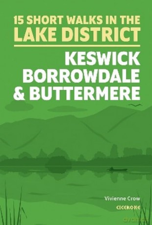 Short Walks in the Lake District: Keswick, Borrowdale and Buttermere - Vivienne Crow [KSIĄŻKA]
