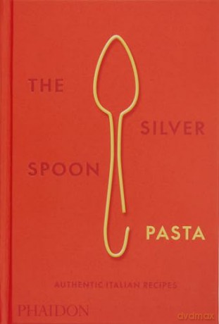 Silver Spoon Pasta - Silver Spoon Kitchen [KSIĄŻKA]