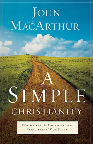 Simple Christianity - Macarthur John [KSIĄŻKA]