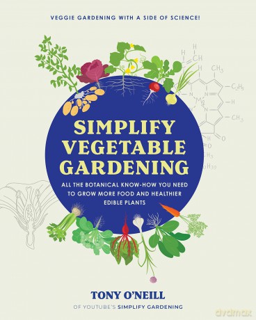 Simplify Vegetable Gardening - Tony O'neill [KSIĄŻKA]