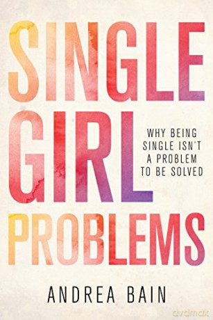Single Girl Problems - Bain Andrea [KSIĄŻKA]