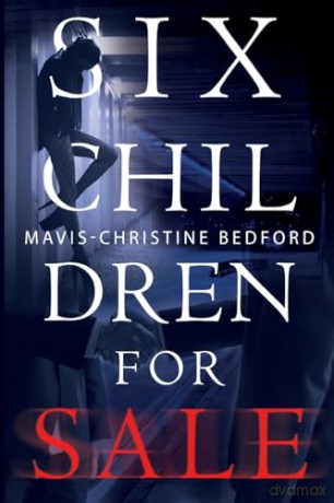 Six Children For Sale - Mavis-Chris Bedford [KSIĄŻKA]