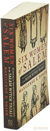 Six Women Of Salem - Marilynne K. Roach [KSIĄŻKA]