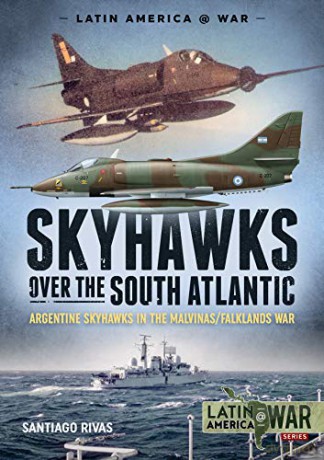 Skyhawks Over The South Atlantic - S Rivas [KSIĄŻKA]