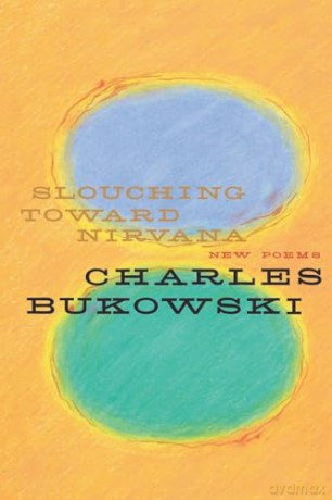 Slouching Toward Nirvana - Charles Bukowski [KSIĄŻKA]