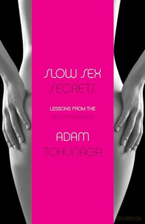 Slow Sex Secrets Lessons/Master Masseur - Adam Tokunaga [KSIĄŻKA]